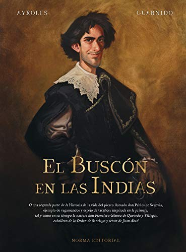 Ayroles, Guarnido: El buscón en las indias (Hardcover, 2019, NORMA EDITORIAL, S.A.)