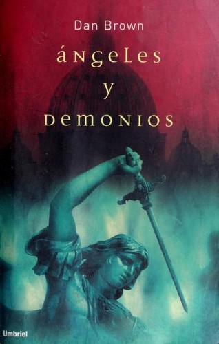 Dan Brown, Richard Poe: Ángeles y demonios (Spanish language, 2004)