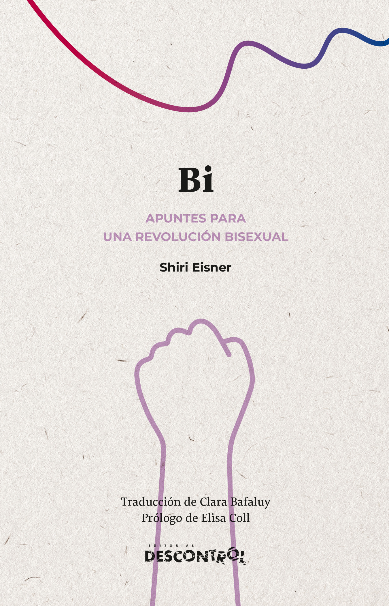Shiri Eisner: Bi. Apuntes para una revolución bisexual (español language, Descontrol)