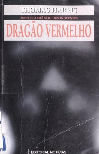 Thomas Harris: Dragão vermelho (Portuguese language, 1995, Ed. Notícias)