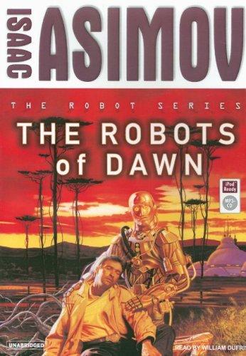 Isaac Asimov: The Robots of Dawn (Robot (Tantor)) (2007, Tantor Media)