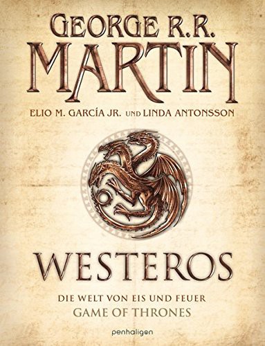 George R. R. Martin, Linda Antonsson, Elio M. Garcia Jr.: Westeros (Hardcover, 2015, Penhaligon Verlag)