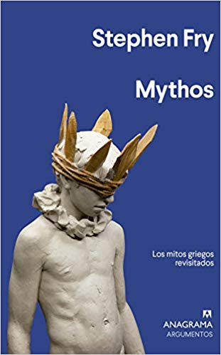 Stephen Fry: Mythos (Spanish language, 2020, Editorial Anagrama S.A.)