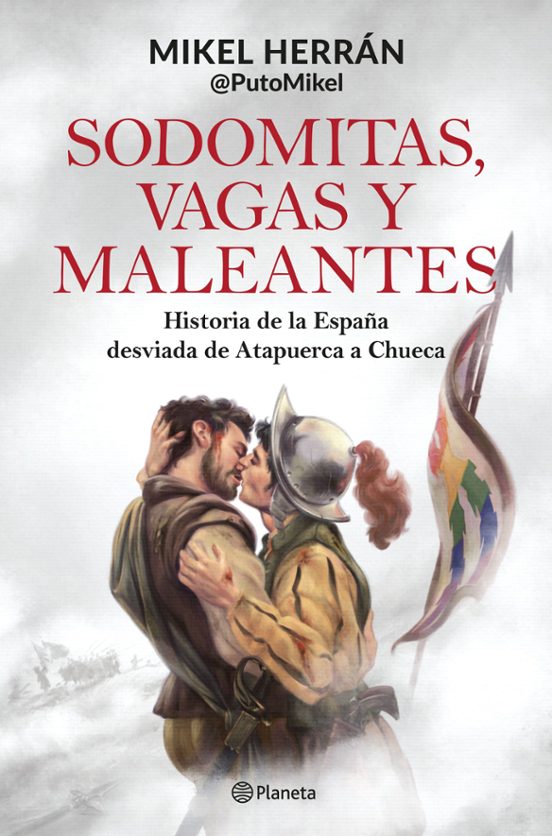Mikel Herrán: SODOMITAS, VAGAS Y MALEANTES (Paperback, español language, Editorial Planeta)