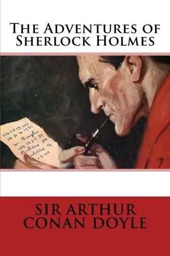 Arthur Conan Doyle: The Adventures of Sherlock Holmes (2015, CreateSpace Independent Publishing Platform)