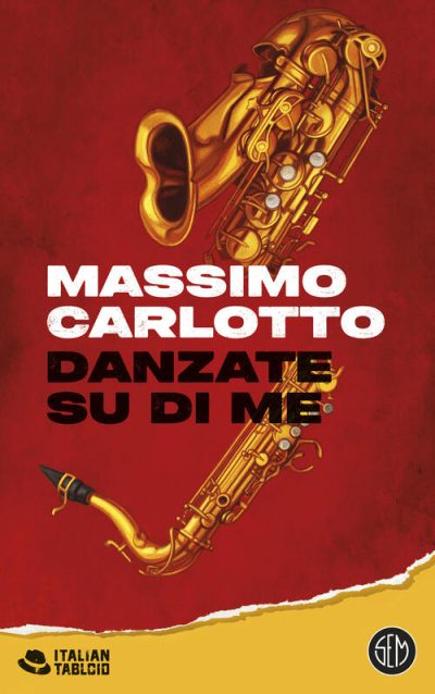 Massimo Carlotto: Danzate su di Me (Paperback, Italian language, Feltrinelli)