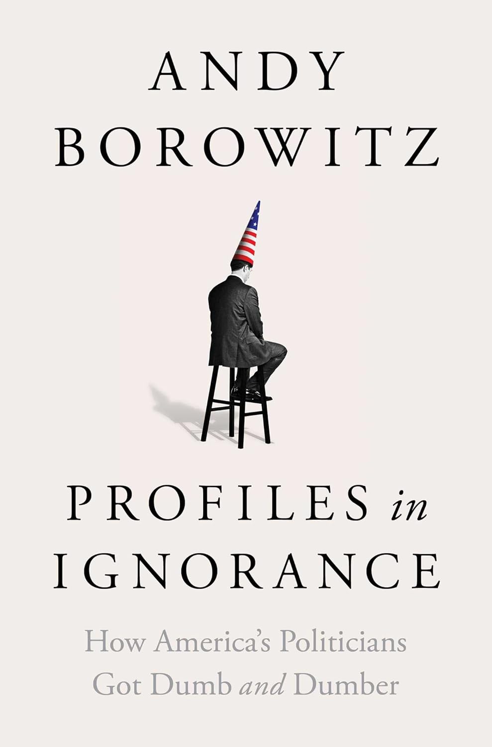 Andy Borowitz: Profiles in Ignorance (AudiobookFormat, 2022, Simon & Schuster Audio and Blackstone Publishing)