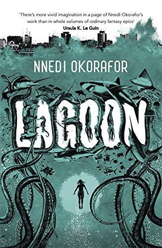 Nnedi Okorafor: Lagoon (2014, Hodder & Stoughton)