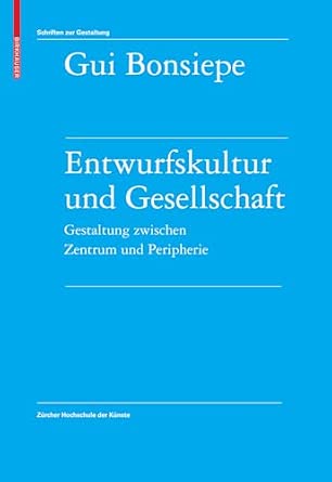 Gui Bonsiepe: Entwurfskultur und Gesellschaft (Hardcover, Deutsch language, Birkhäuser Verlag AG)
