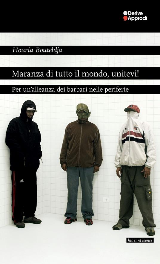 Houria Bouteldja: Maranza di tutto il mondo, unitevi! (Paperback, Italiano language, 2024, DeriveApprodi)