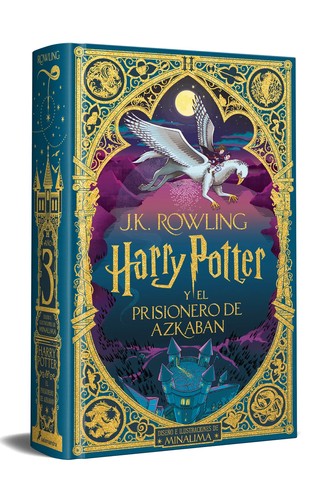 J.k. Rowling: Harry Potter y el Prisionero de Azkaban (Ed. Minalima) (Spanish language, 2024, Publicaciones y Ediciones Salamandra, S.A.)