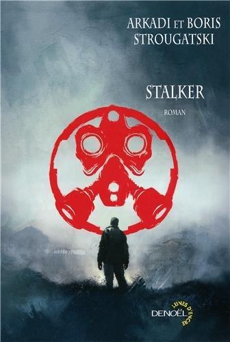 Arcadi et Boris Strougatski: Stalker (French language, 2010)