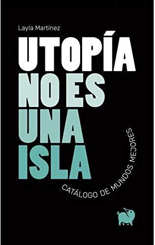 Utopía no es una isla (Paperback, Spanish language, 2020, Episkaia)