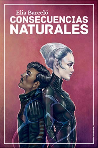 Teresa López-Pellisa, Elia Barceló: Consecuencias naturales (Paperback, 2019, Crononauta)