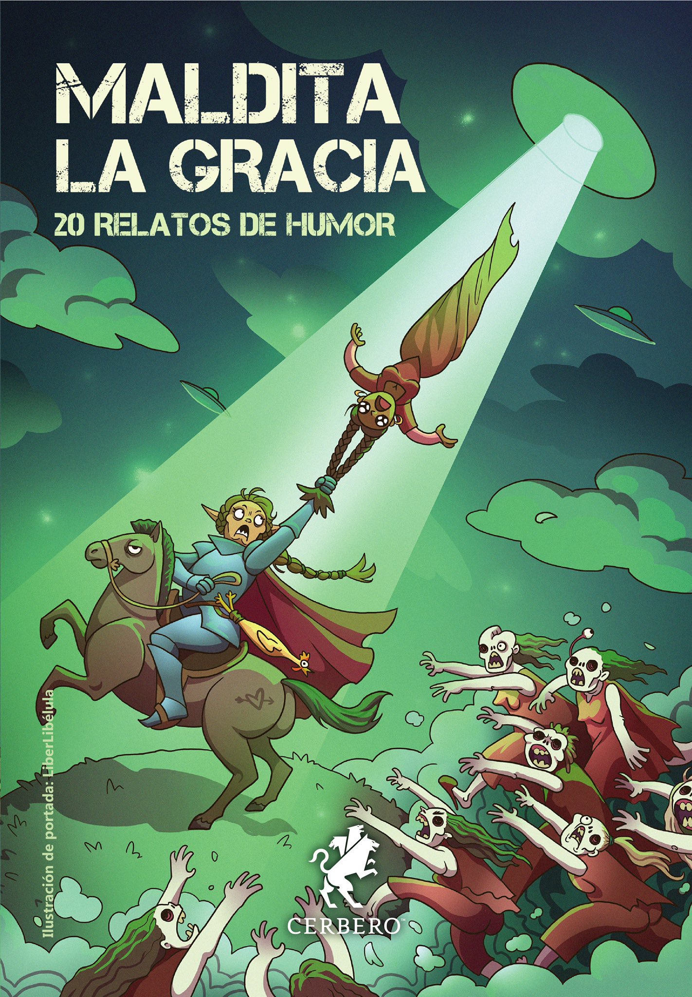 Celia Corral-Vázquez, Raquel Arbeteta García, Marta Camperol, Belén Díaz, Anna Fandango, Lola Flawless, Tania G. Ayala, Alicia Gadi, Jessica Galera Andreu, Ana Morán Infiesta, Iulia Olmeda Alguacil, Andrea Prieto Pérez, Esther Román (Crab), Gloria T. Dauden, Ana Tapia, Olga Tenorio, Lourdes Ureña Pérez, Irene Morales, Eva Duncan, Enerio Dima: Maldita la gracia (EBook, Cerbero)