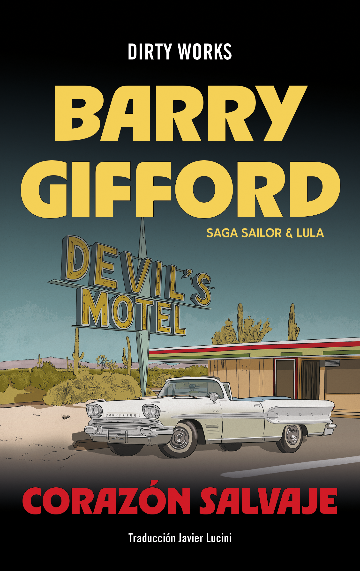 Javier Lucini (traductor), Barry Gifford: Corazón Salvaje (Paperback, castellano language, 2025, Dirty Works)
