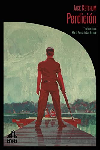 Rafael Martín Coronel, Jack Ketchum, María Pérez de San Román: Perdición (Paperback, 2024, La Biblioteca de Carfax)
