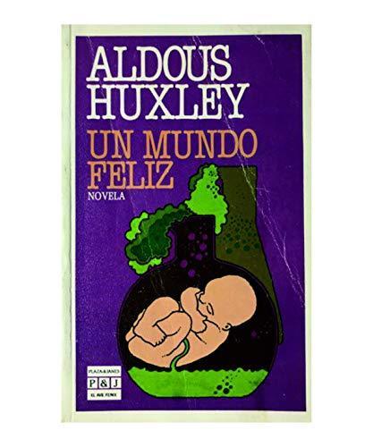 Aldous Huxley: Un mundo feliz (Paperback, Spanish language, 1983, Plaza & Janés)