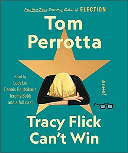 Full Cast, Tom Perrotta, Jeremy Bobb, Dennis Boutsikaris, Lucy Liu, Ali Andre Ali, Ramona Young, Pete Simonelli: Tracy Flick Can't Win (AudiobookFormat, 2022, Simon & Schuster Audio)