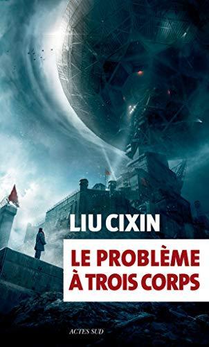 Cixin Liu: Le problème à trois corps (French language, 2016)