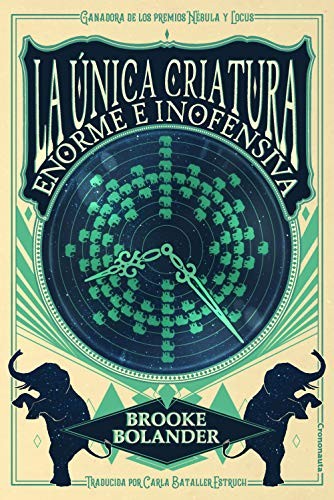 Brooke Bolander, Ainhoa Goñi, Carla Bataller Estruch: La única criatura enorme e inofensiva (Paperback, 2020, Crononauta)