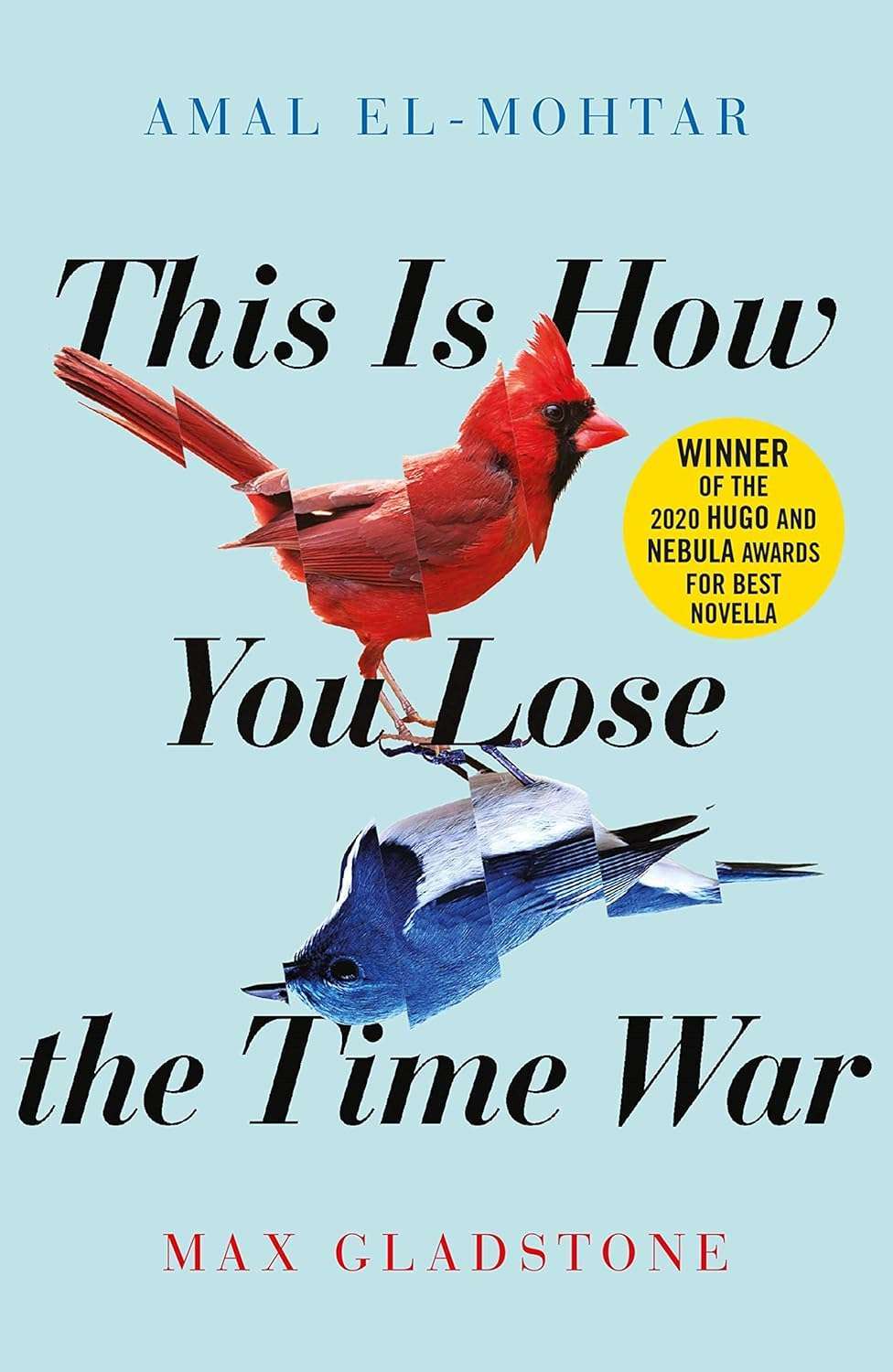 Max Gladstone, Amal El-Mohtar: This Is How You Lose the Time War (2019, Kindle Direct Publishing)