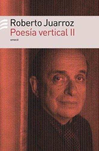 Roberto Juarroz: Poesía vertical (Spanish language, 2005, Emecé)