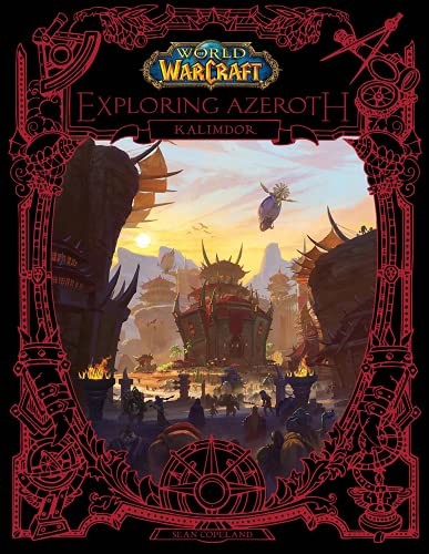 Blizzard Blizzard Entertainment, Sean Copeland: World of Warcraft : Exploring Azeroth (2021, Titan Books Limited, Titan Books)