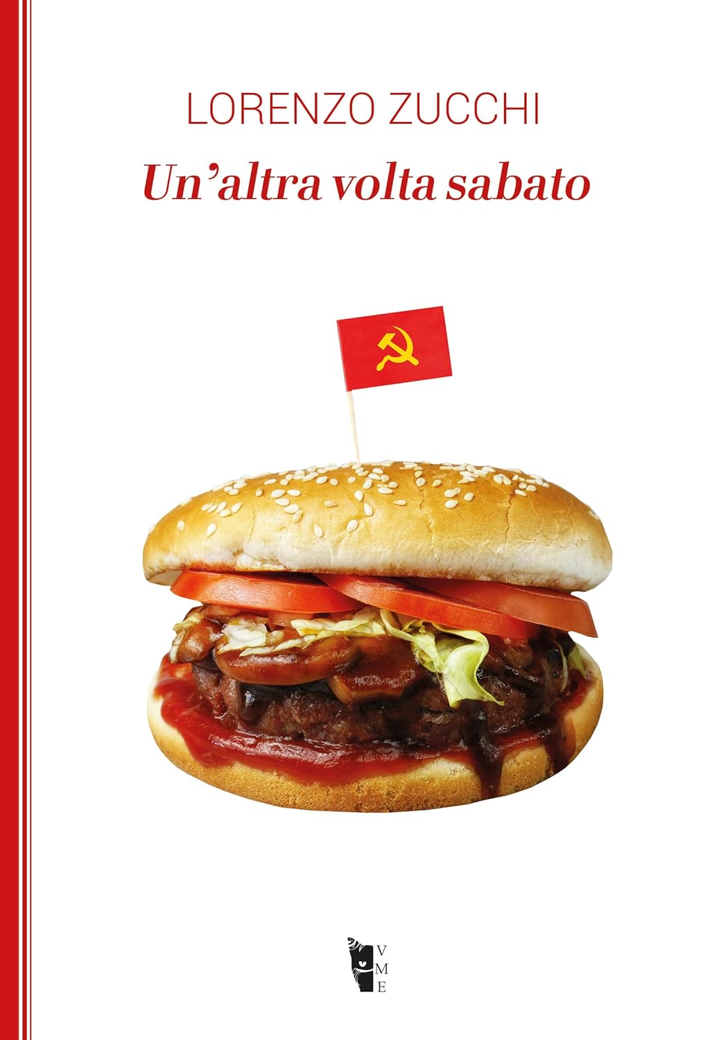 Lorenzo Zucchi: Un'altra volta sabato (Paperback, Italian language, 2024, Villaggio Maori Edizioni)