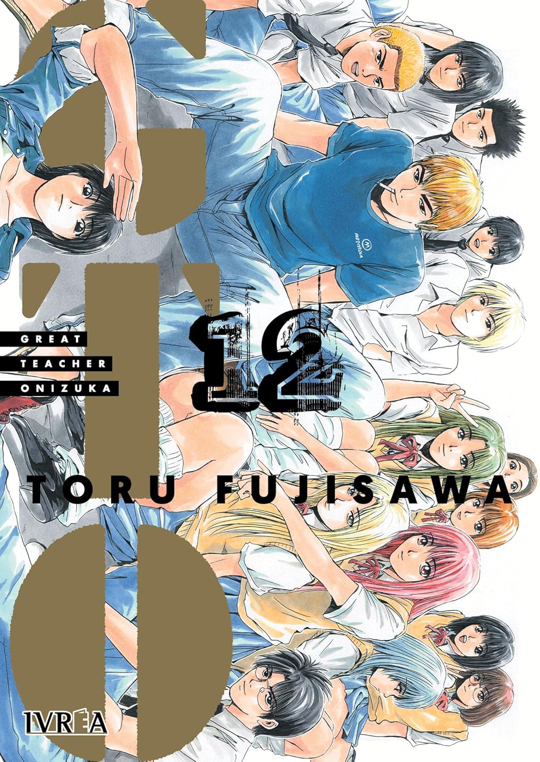 Tōru Fujisawa: GREAT TEACHER ONIZUKA, 12 (GraphicNovel, español language, Ivrea)