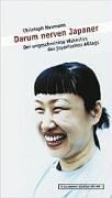 Christoph Neumann: Darum nerven Japaner. Der ungeschminkte Wahnsinn des japanischen Alltags. (Hardcover, German language, Eichborn)