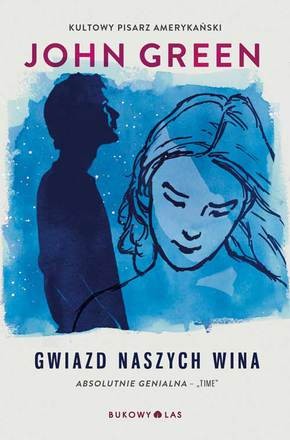 John Green, John Green, Catherine Gibert, Laia Font Mateu, Katarina Düringer: Gwiazd naszych wina (Paperback, Polish language, 2013, Bukowy Las)