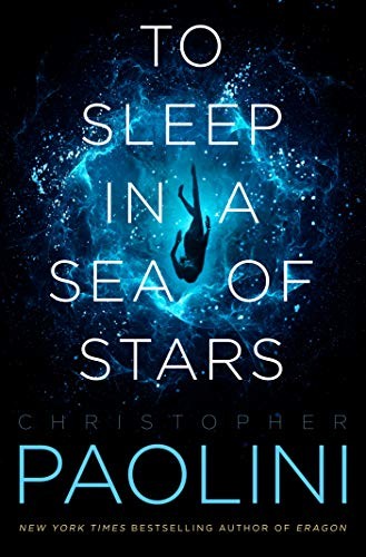 Christopher Paolini OG: To Sleep in a Sea of Stars (Hardcover, 2020, Tor Books)