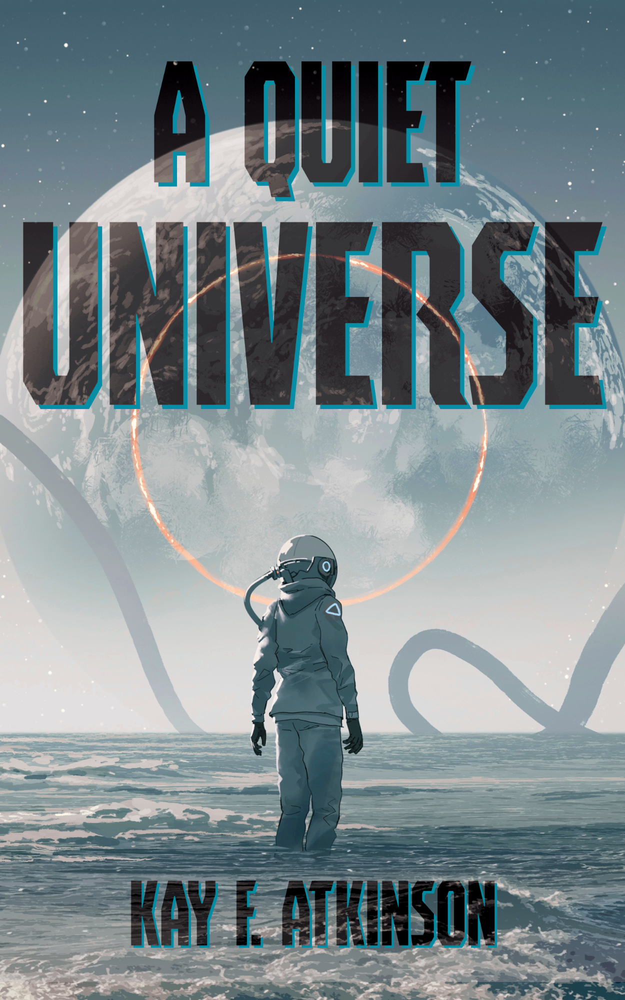 Kay F. Atkinson: A Quiet Universe (EBook, Independently published)