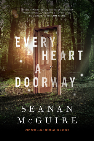 Seanan McGuire: Every Heart a Doorway (Hardcover, 2016)