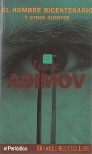 Isaac Asimov: El Hombre Bicentenario y otros cuentos (Spanish language, 1997, Ediciones B)