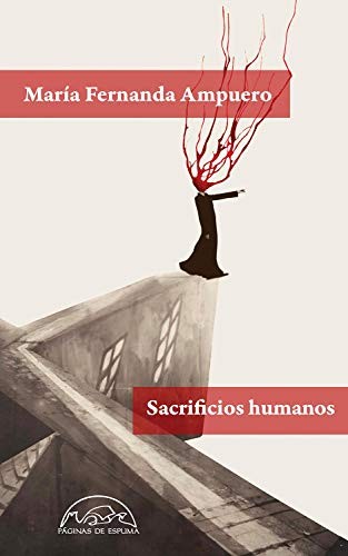 María Fernanda Ampuero: Sacrificios humanos (Paperback, Español language, 2021, Editorial Páginas de Espuma)